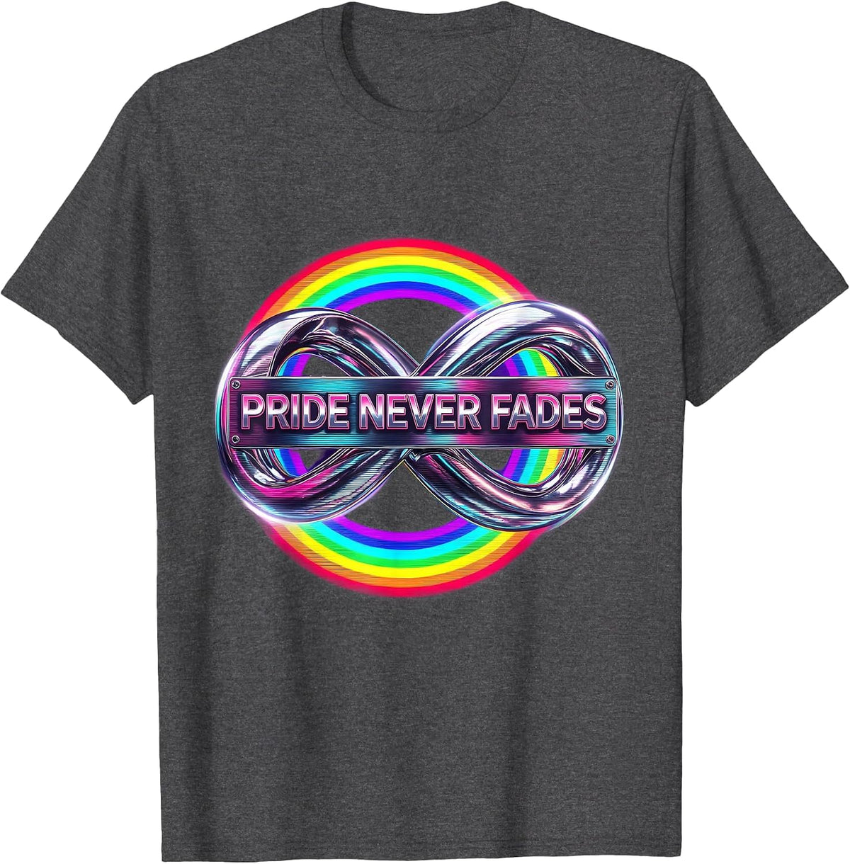 Pride Never Fades Bold Celebration Design T-Shirt - Dark Heather Grey