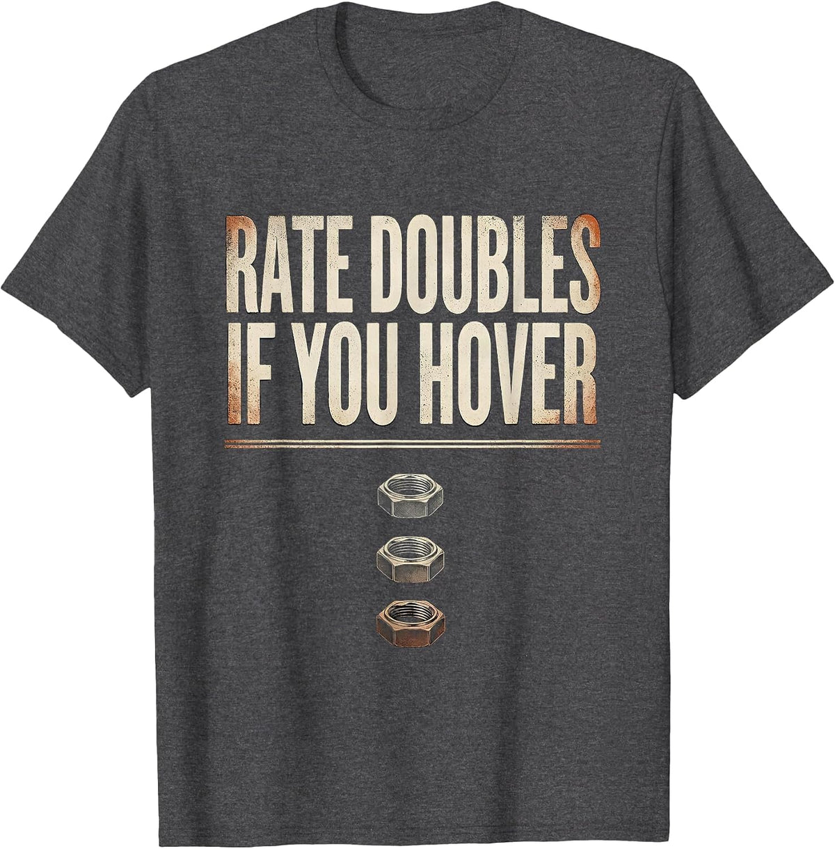 Men's Rate Doubles If You Hover Funny Plumber Pipefitter T-Shirt - Dark Heather Grey