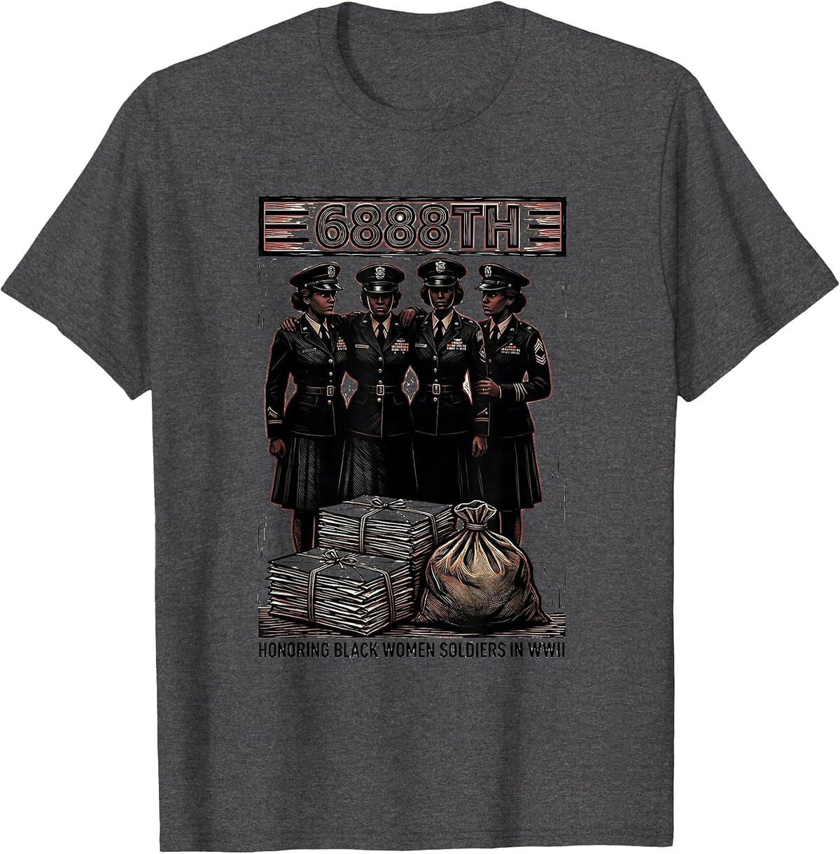 Men's 6888TH: HONORING BLACK WOMEN SOLDIERS IN WWII Tribute T-Shirt - Dark Heather Grey