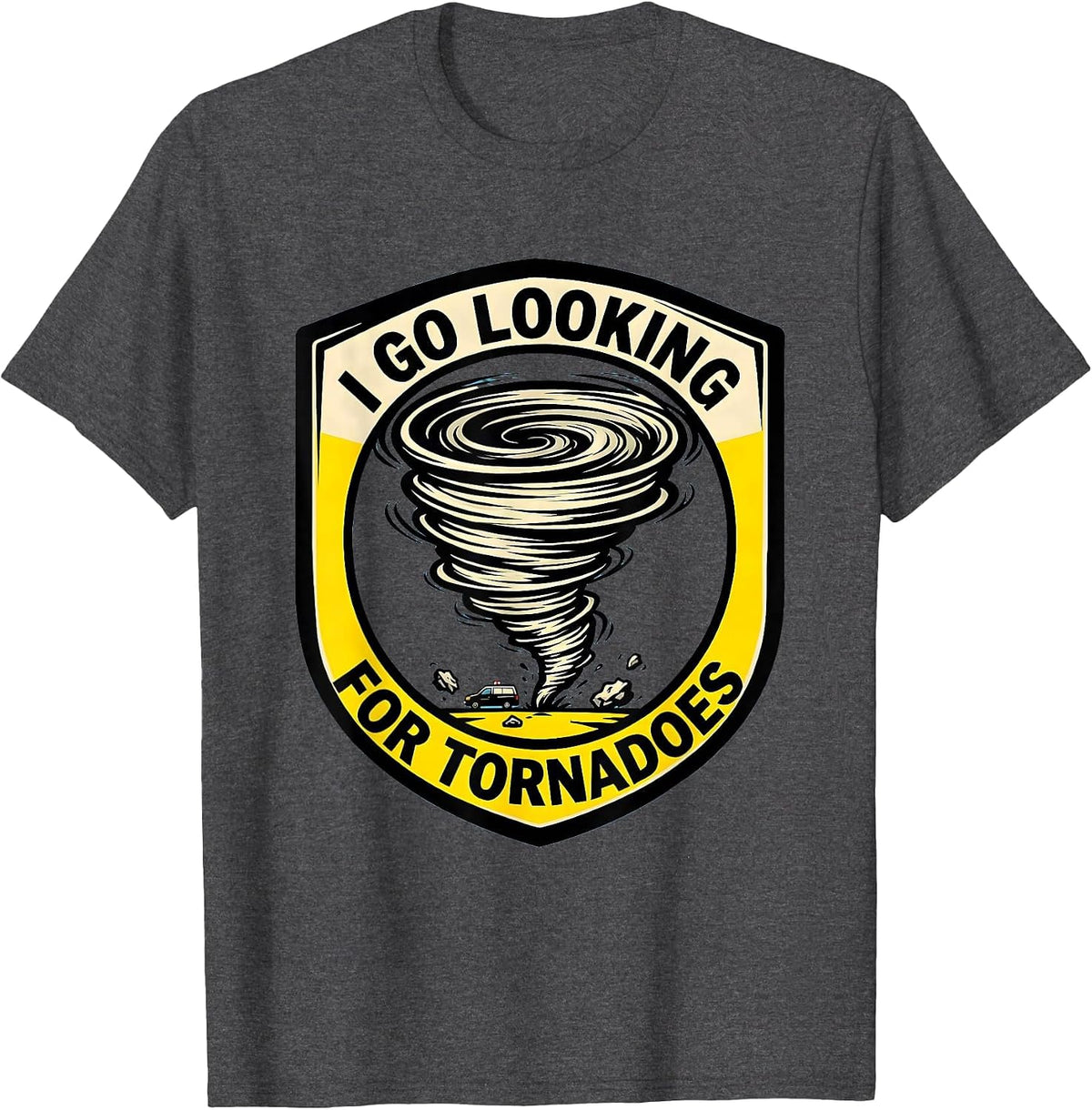 I Go Looking For Tornadoes Cartoon Storm Chaser Meteorology T-Shirt - Dark Heather Grey