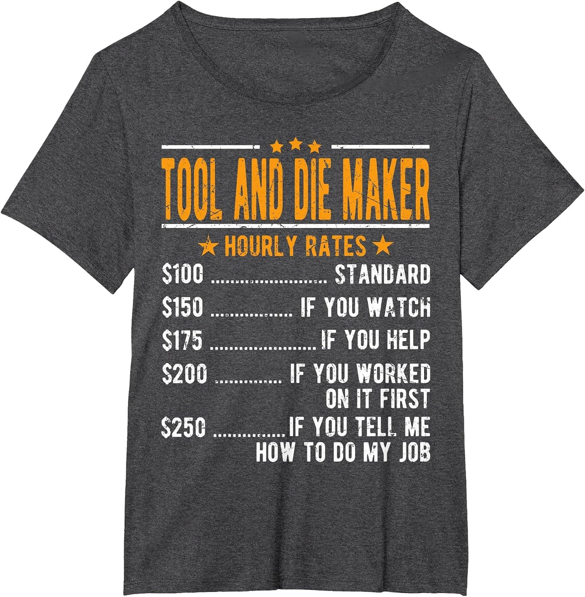 Tool and Die Maker Hourly Rates T-Shirt - Dark Heather Grey