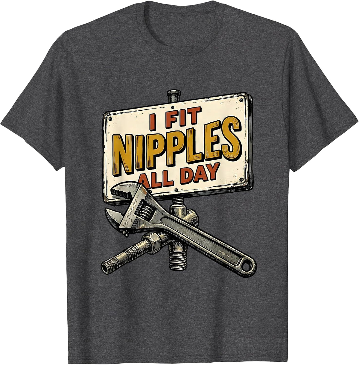 I Fit Nipples All Day Funny Plumber Pipefitter Occupational T-Shirt - Dark Heather Grey