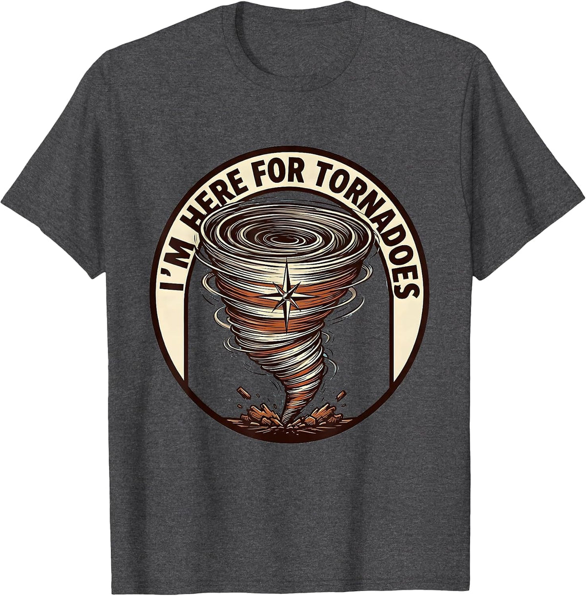 Men's I'm Here For Tornadoes Funny Storm Chaser Meteorology T-Shirt - Dark Heather Grey