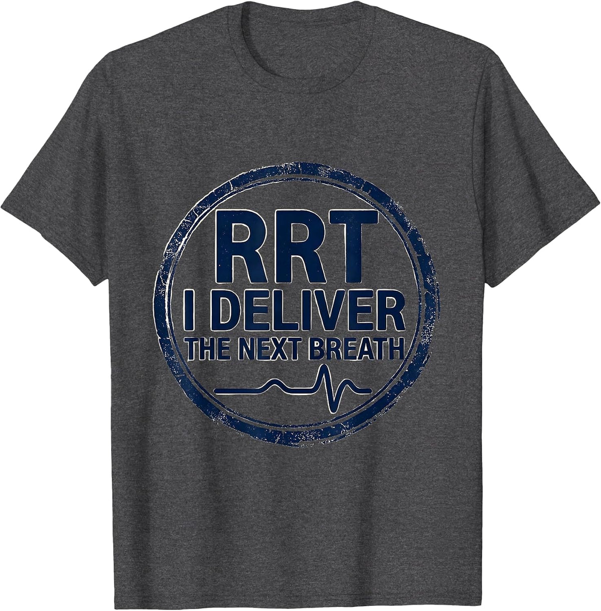 RRT: I Deliver The Next Breath Funny Respiratory Therapist T-Shirt - Dark Heather Grey