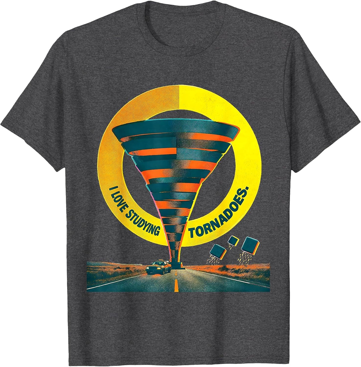 I Love Studying Tornadoes Funny Storm Chaser Meteorology T-Shirt - Dark Heather Grey