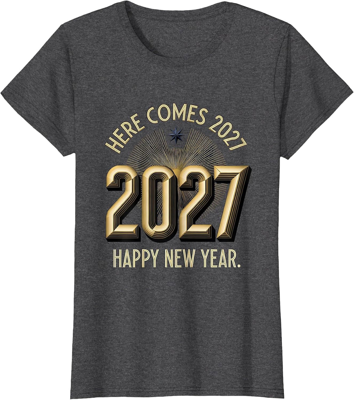 Women's Here Comes 2027 Happy New Year Art Deco Party Host Family T-Shirt - Dark Heather Grey