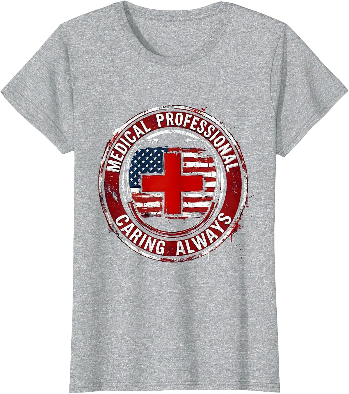 Women's Medical Professional Caring Always Nurse Labor Day T-Shirt - Heather Grey