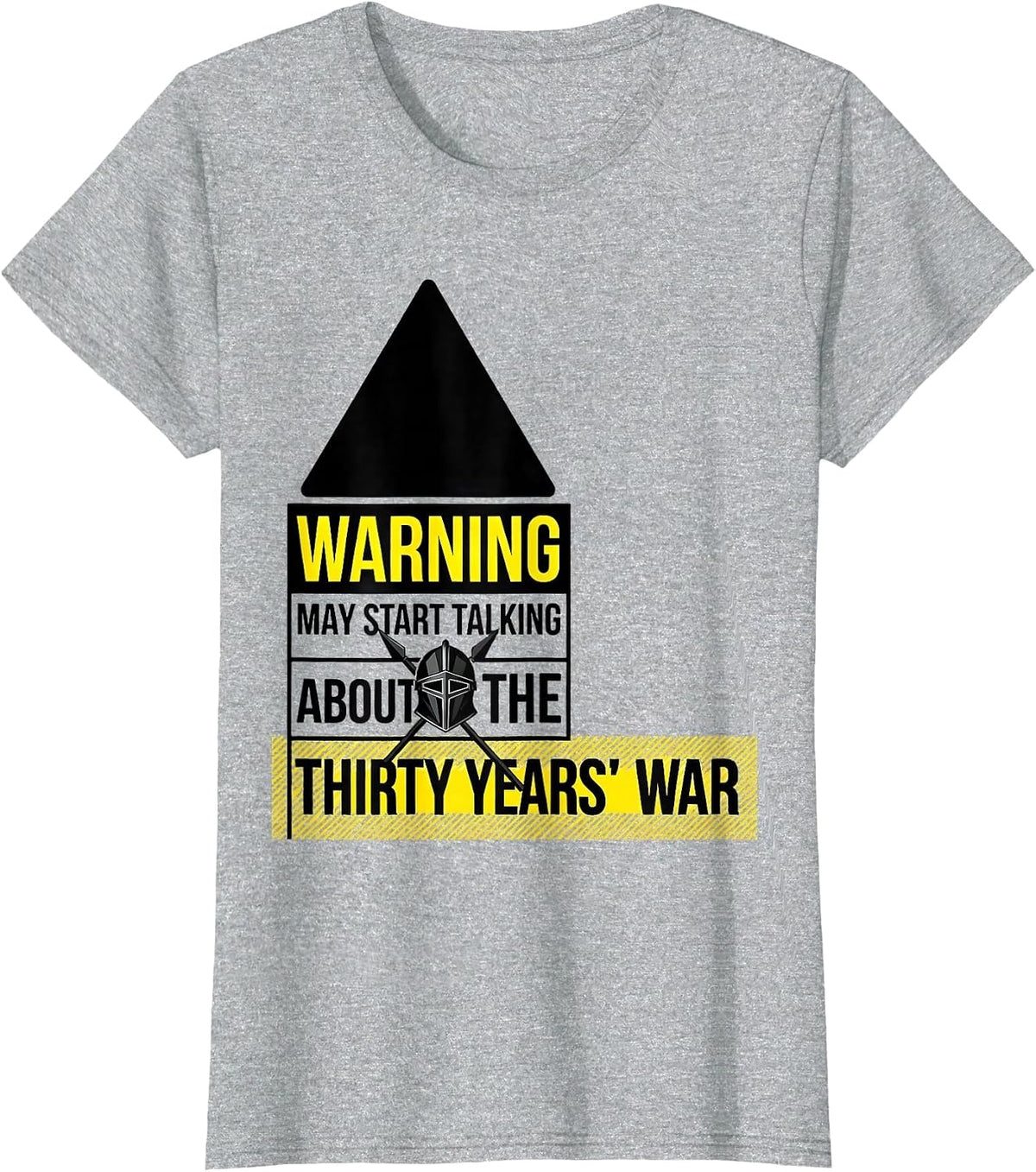 Women's Warning May Start Talking About The Thirty Years' War T-Shirt - Heather Grey