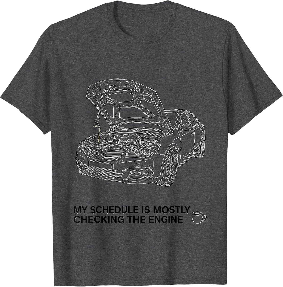 My Schedule Is Mostly Checking The Engine Funny Car Guy T-Shirt - Dark Heather Grey
