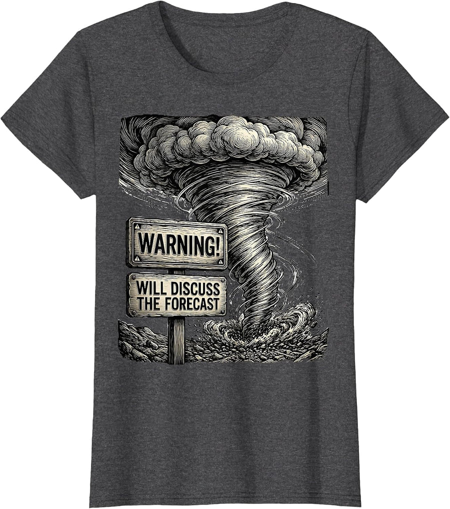 Women's Warning: Will Discuss The Forecast Funny Storm Chaser T-Shirt - Dark Heather Grey