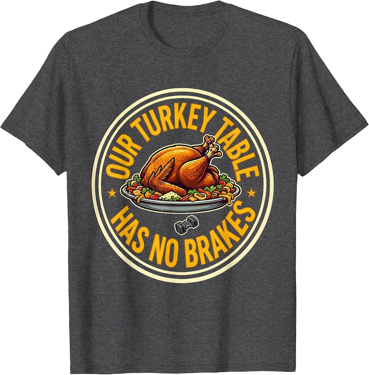 Men's Our Turkey Table Has No Brakes Funny Thanksgiving Family T-Shirt - Dark Heather Grey