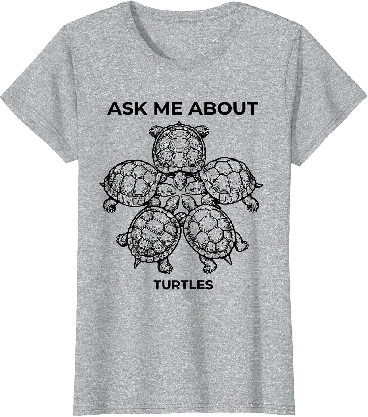 Ask Me About Turtles Funny Reptile Lover Species Enthusiast T-Shirt - Heather Grey