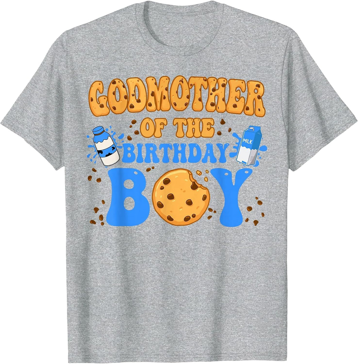 Godmother of The Birthday Boy Milk and Cookies Lover T-Shirt - Heather Grey