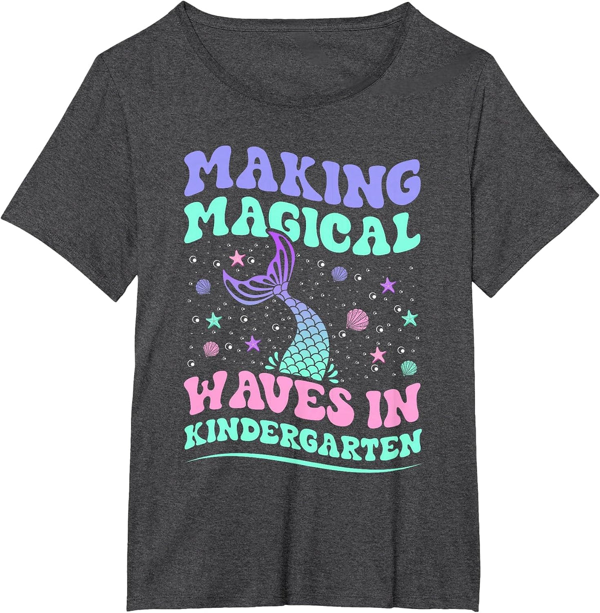 Making Magical Waves in Kindergarten Back to School Mermaid T-Shirt - Dark Heather Grey