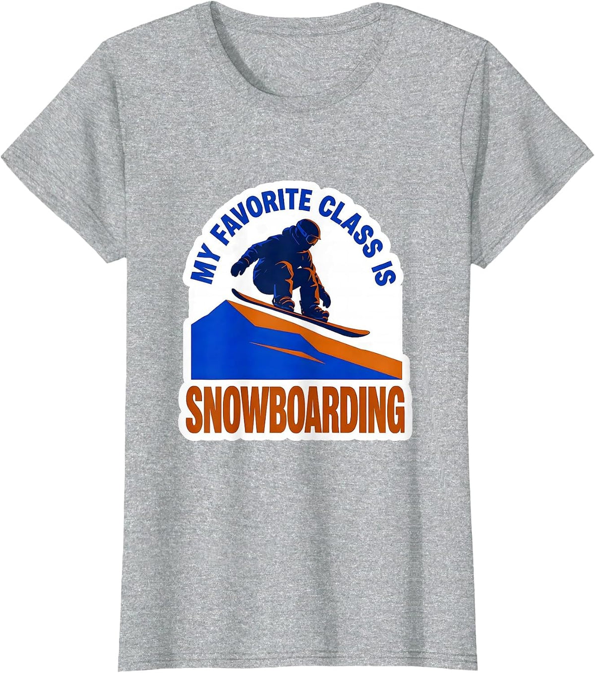 My Favorite Class Is Snowboarding Funny Snowboarder Gift T-Shirt - Heather Grey