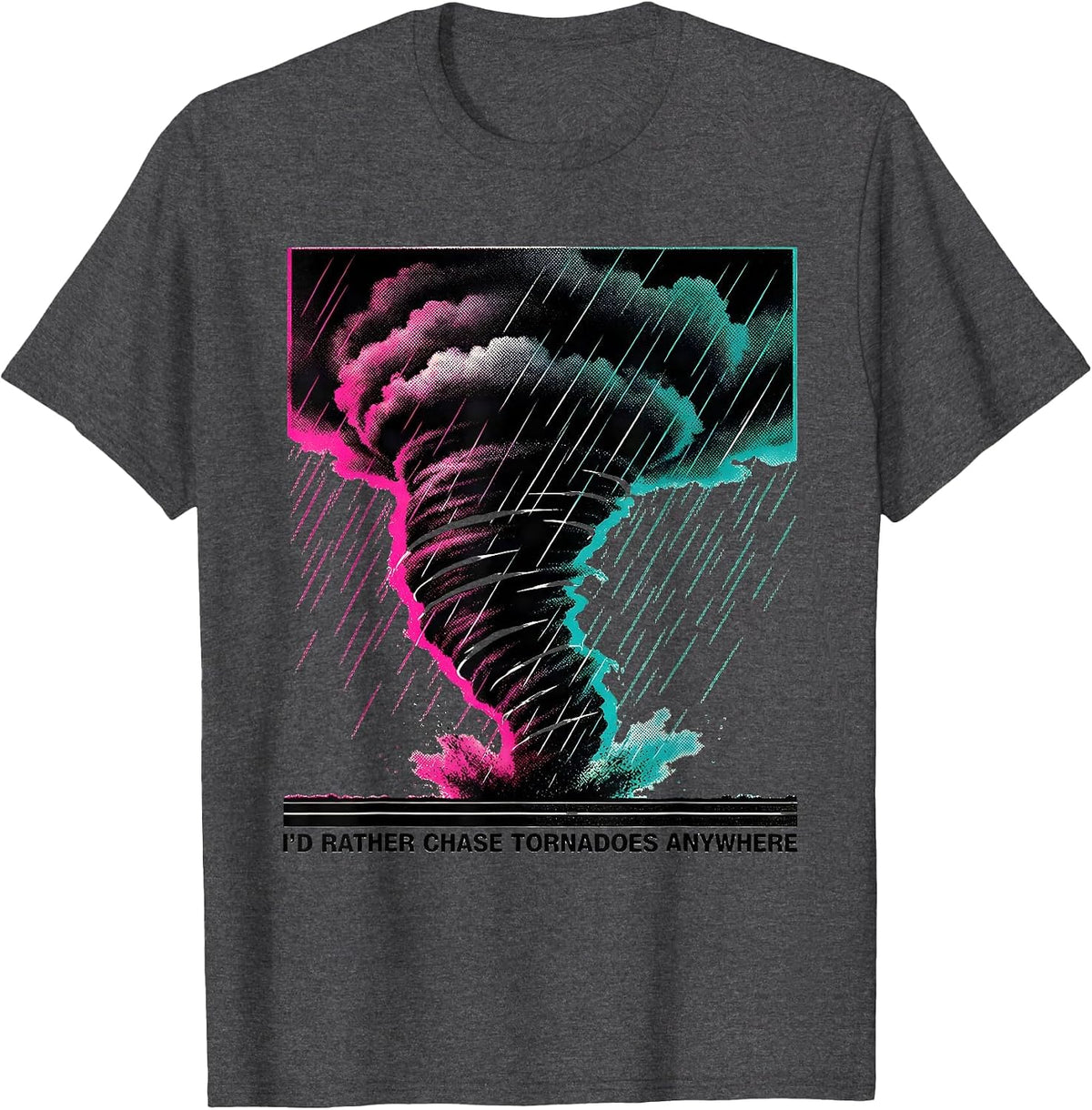 Men's I'd Rather Chase Tornadoes Anywhere Risograph Storm Chaser T-Shirt - Dark Heather Grey