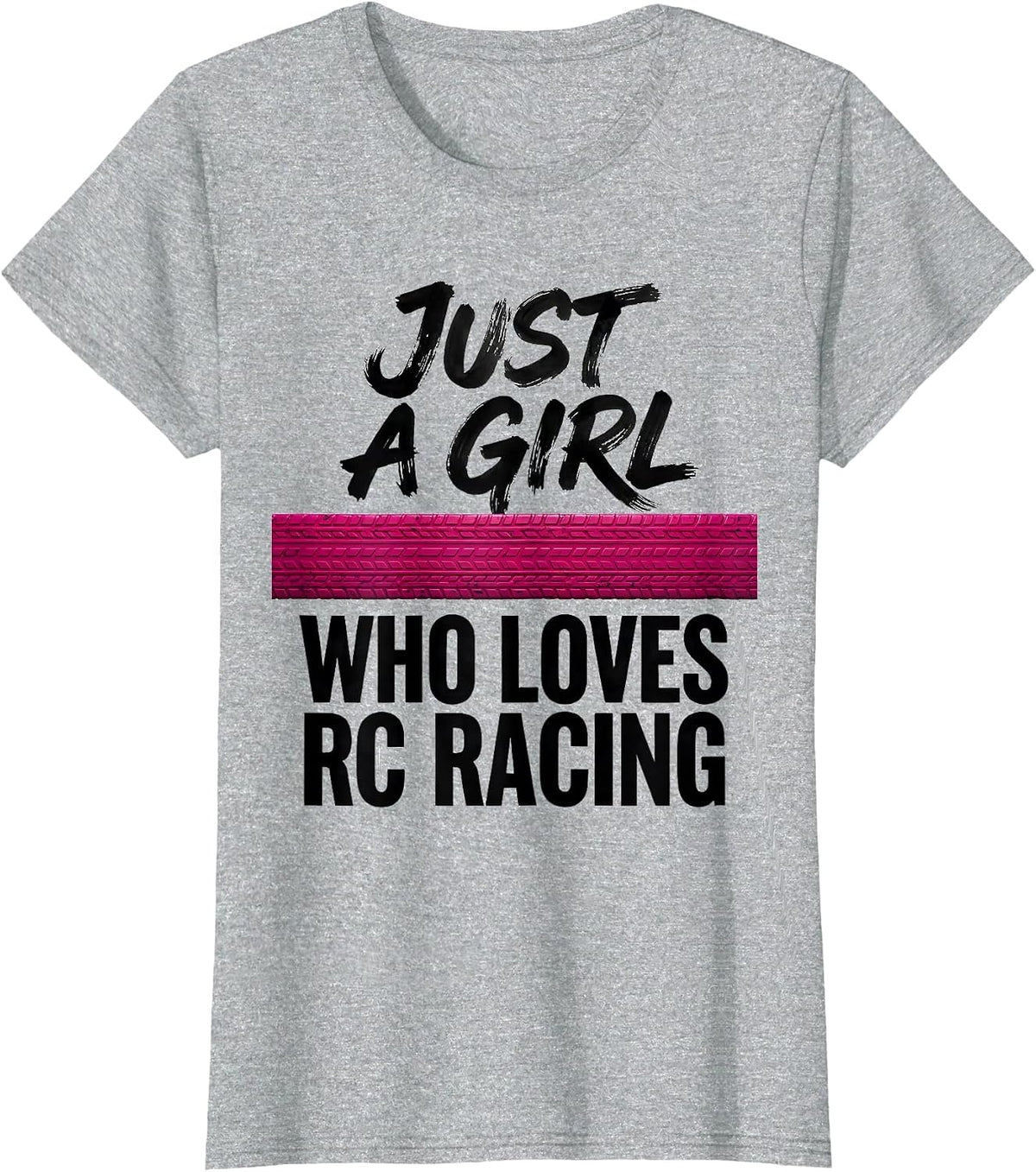 Just A Girl Who Loves RC Racing Funny Racing Hobbyist Gift T-Shirt - Heather Grey