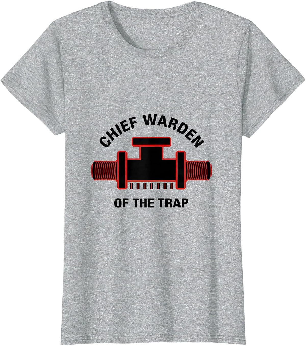 Women's Chief Warden of the Trap Funny Plumber Pipefitter Trade T-Shirt - Heather Grey