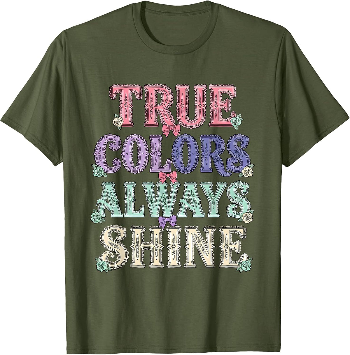 True Colors Always Shine Pride Flag Design T-Shirt - Olive Green