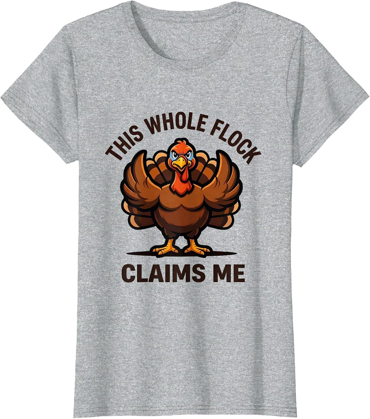 This Whole Flock Claims Me Funny Turkey Mascot Thanksgiving T-Shirt - Heather Grey