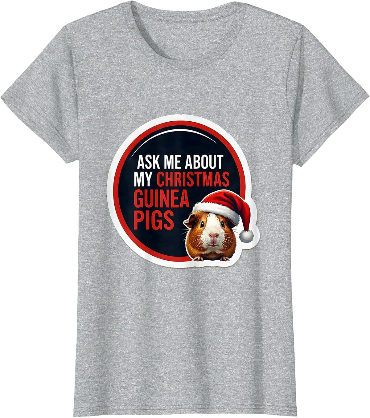 Women's Ask Me About My Christmas Guinea Pigs Funny Animal Lover T-Shirt - Heather Grey