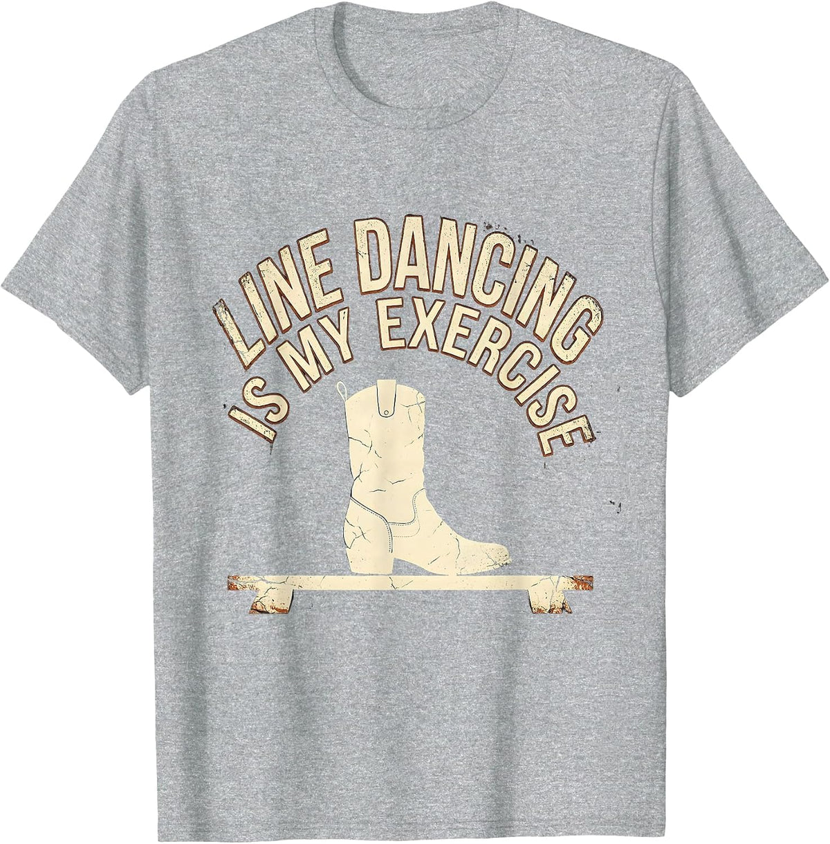 Men's Line Dancing Is My Exercise Distressed Funny Dancer Humor T-Shirt - Heather Grey
