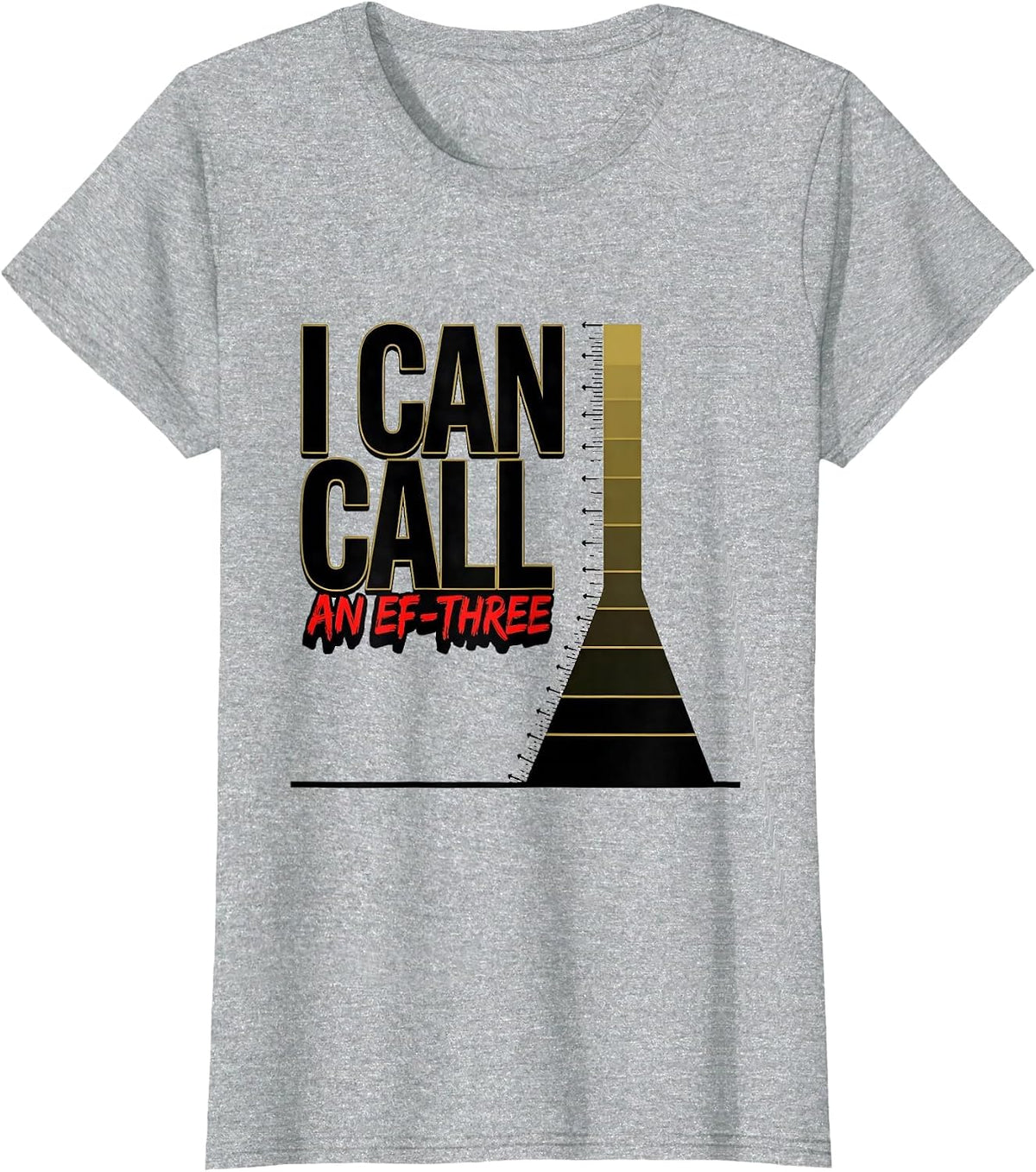 I Can Call An EF-Three Funny Tornado Storm Chaser T-Shirt - Heather Grey