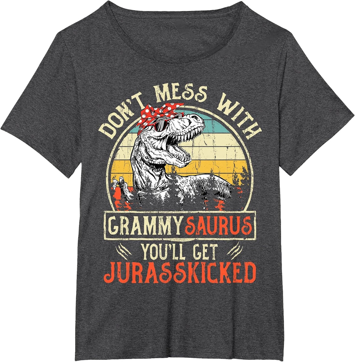 Don't Mess with Grammysaurus You'll Get Jurasskicked Grammy T-Shirt - Dark Heather Grey