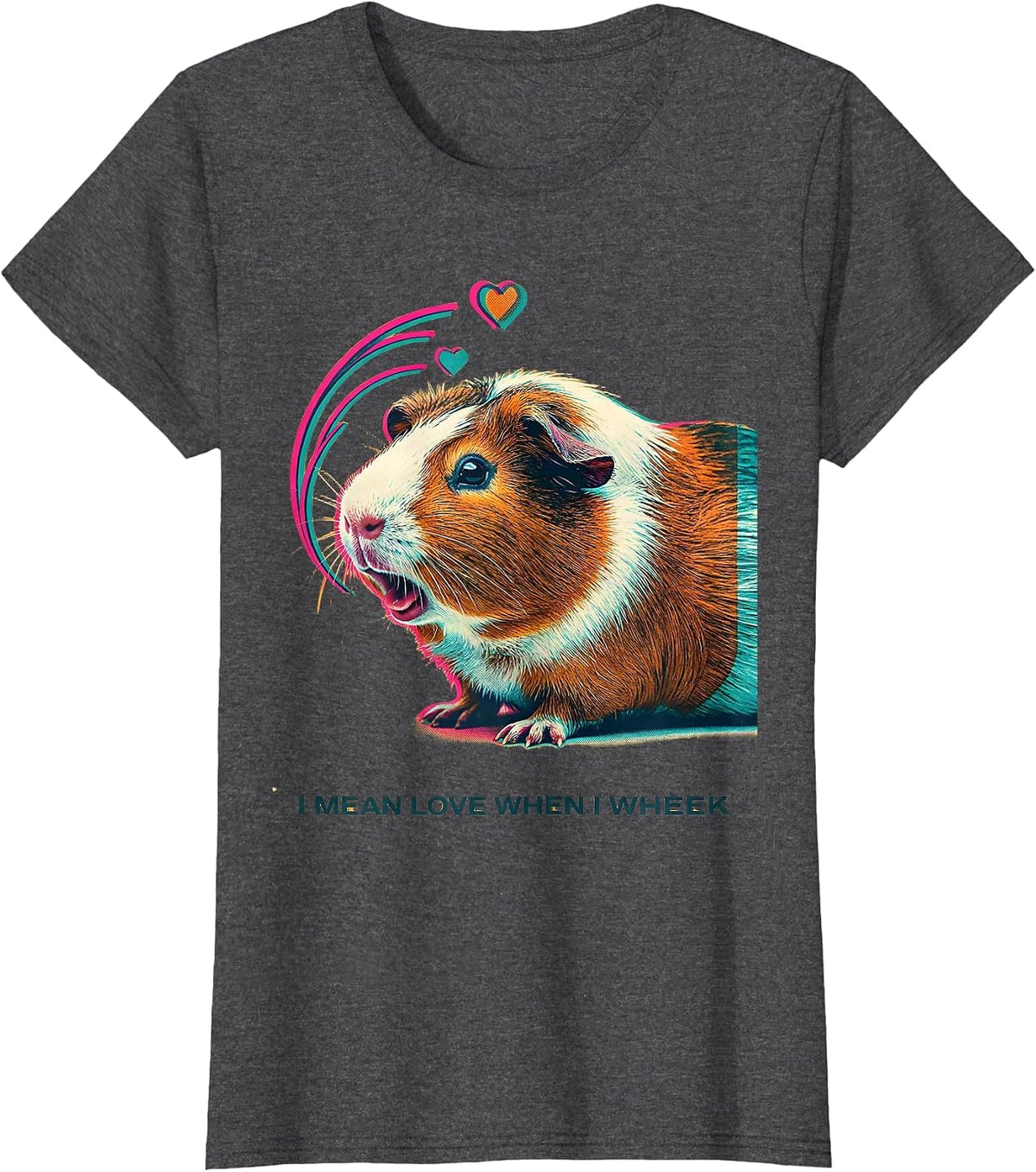 Women's I Mean Love When I Wheek Cute Guinea Pig Lover Humor T-Shirt - Dark Heather Grey