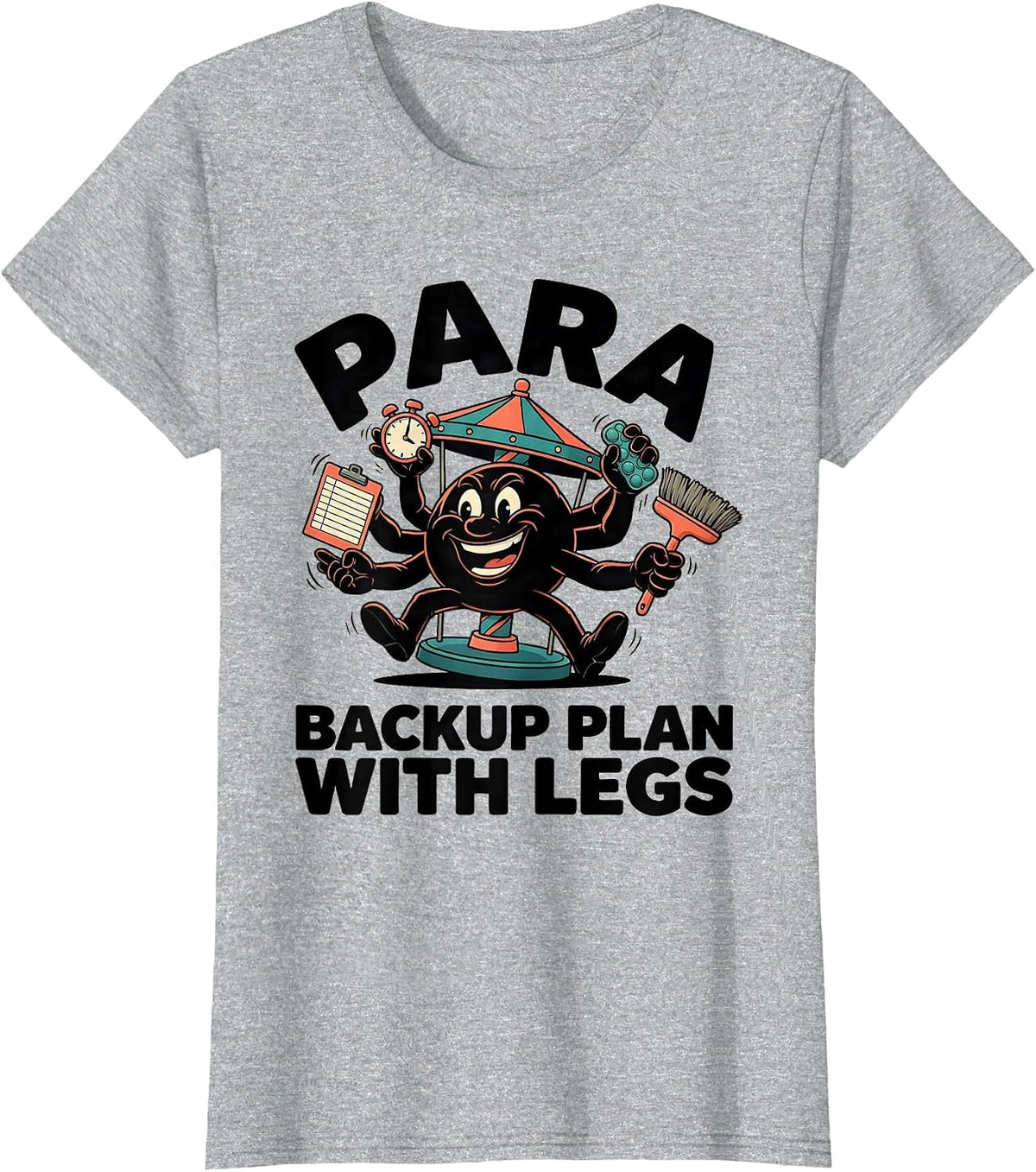 Para Backup Plan With Legs Funny Paraprofessional Classroom T-Shirt - Heather Grey