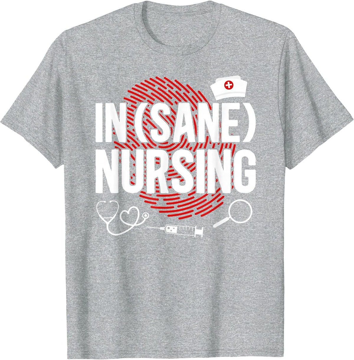Forensics Sane Nurse Funny Forensic Nurse Forensic Nursing T-Shirt - Heather Grey