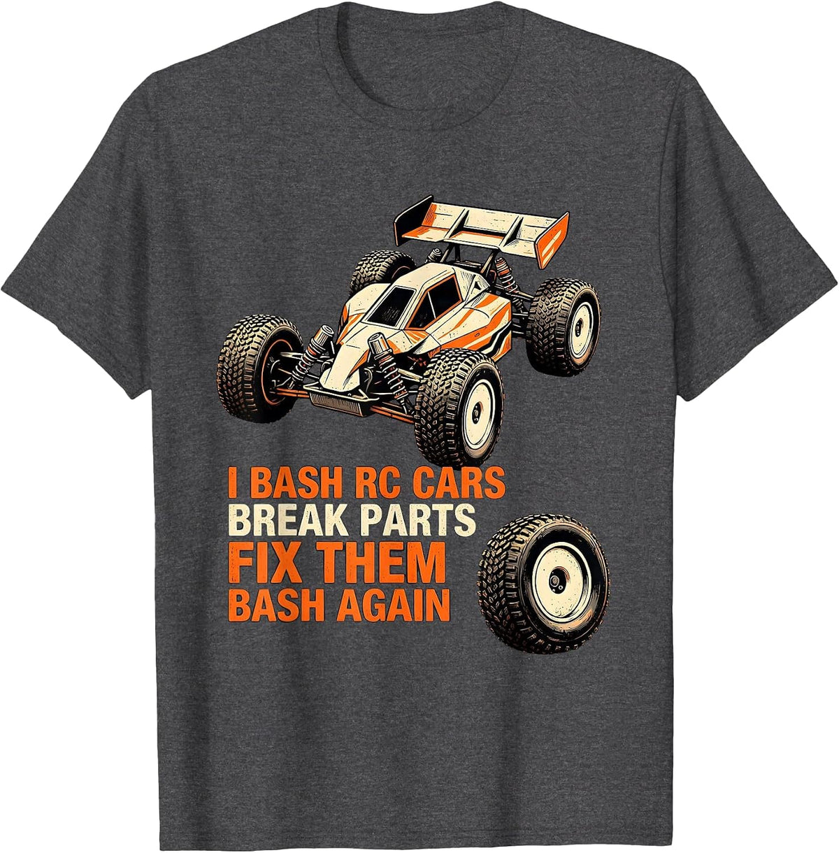 Men's I Bash RC Cars, Break Parts, Fix Them, Bash Again RC Racer T-Shirt - Dark Heather Grey