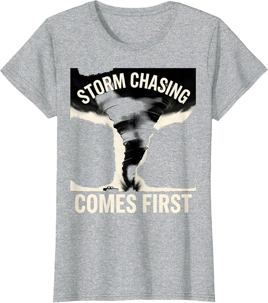 Storm Chasing Comes First Tornado Chaser Meteorology T-Shirt, Women, Heather Grey, 3X-Large - As Pictured