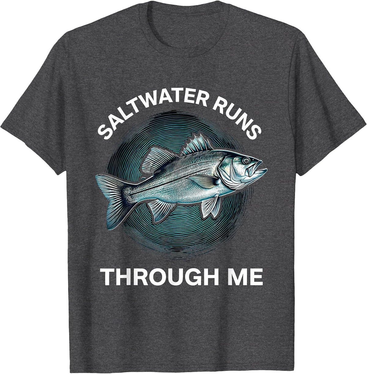 Saltwater Runs Through Me Fishing Design T-Shirt - Dark Heather Grey