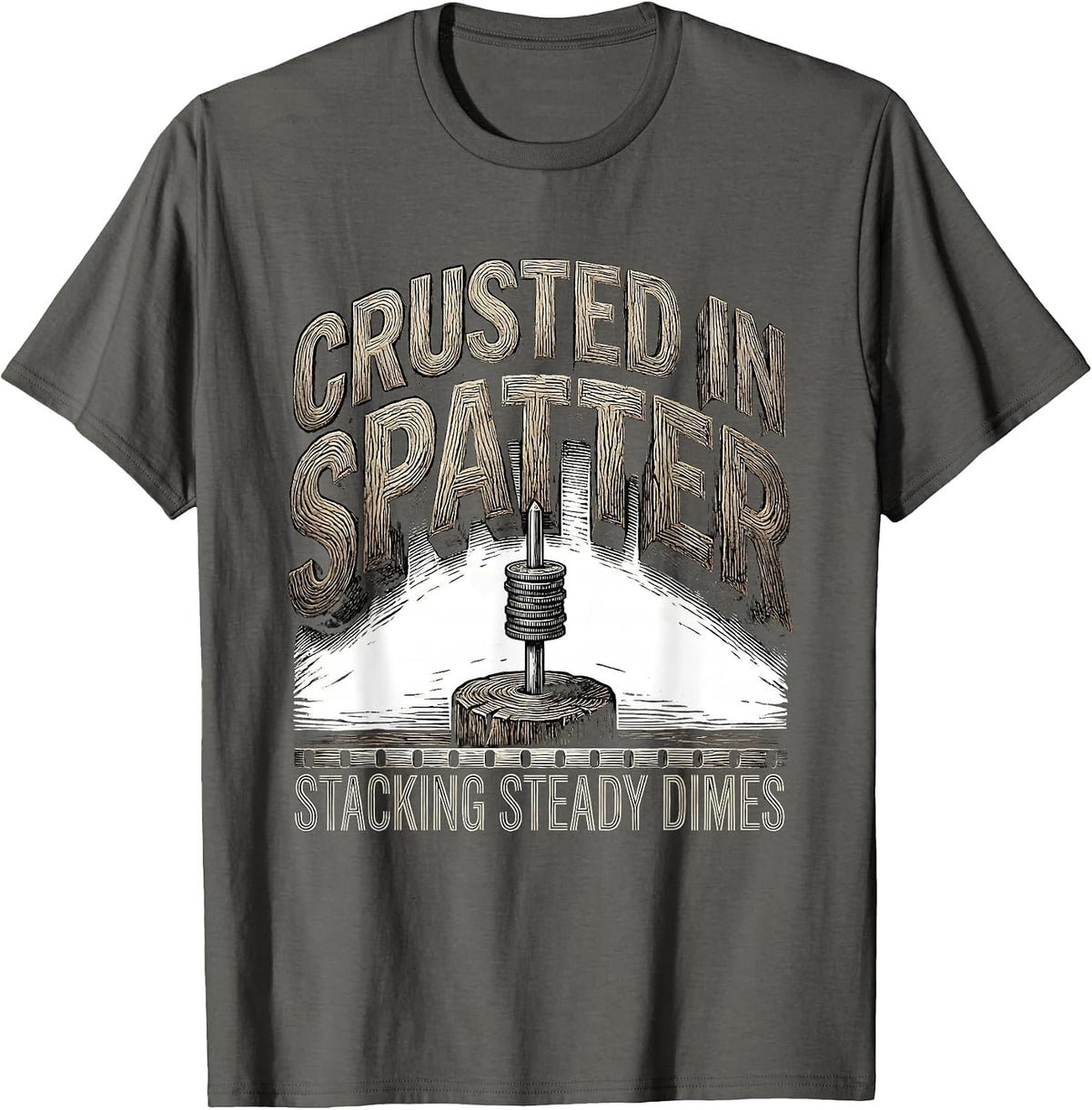 Crusted In Spatter, Stacking Steady Dimes Welder T-Shirt - Asphalt Grey