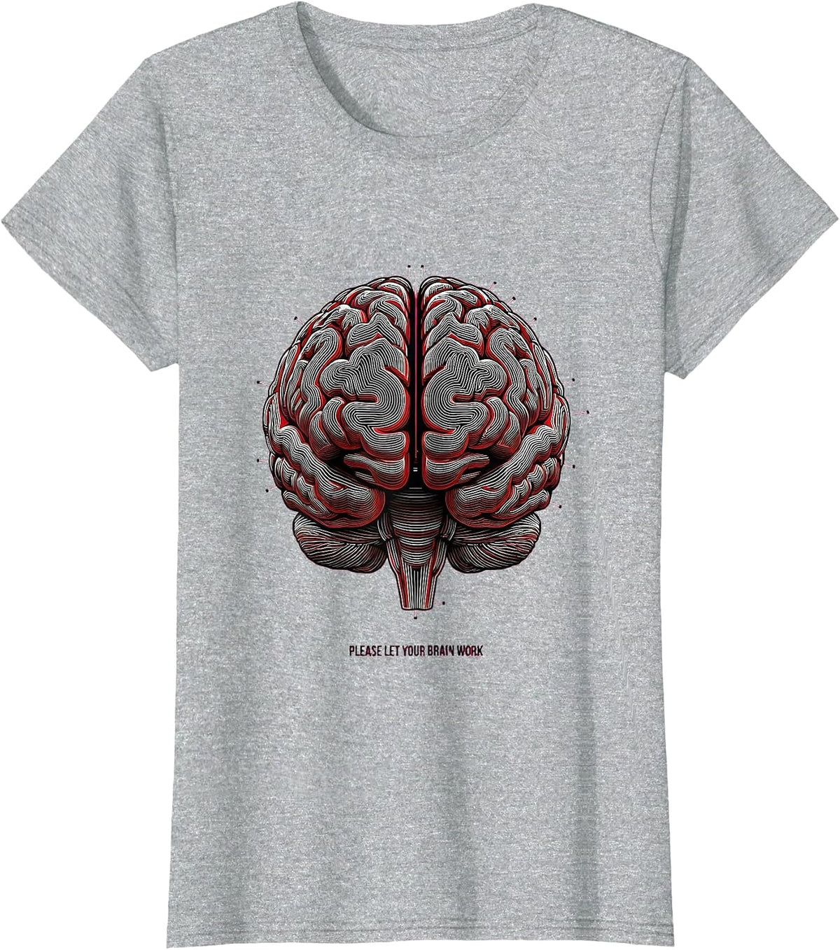 Women's Please Let Your Brain Work Science Humor Neuroscience T-Shirt - Heather Grey