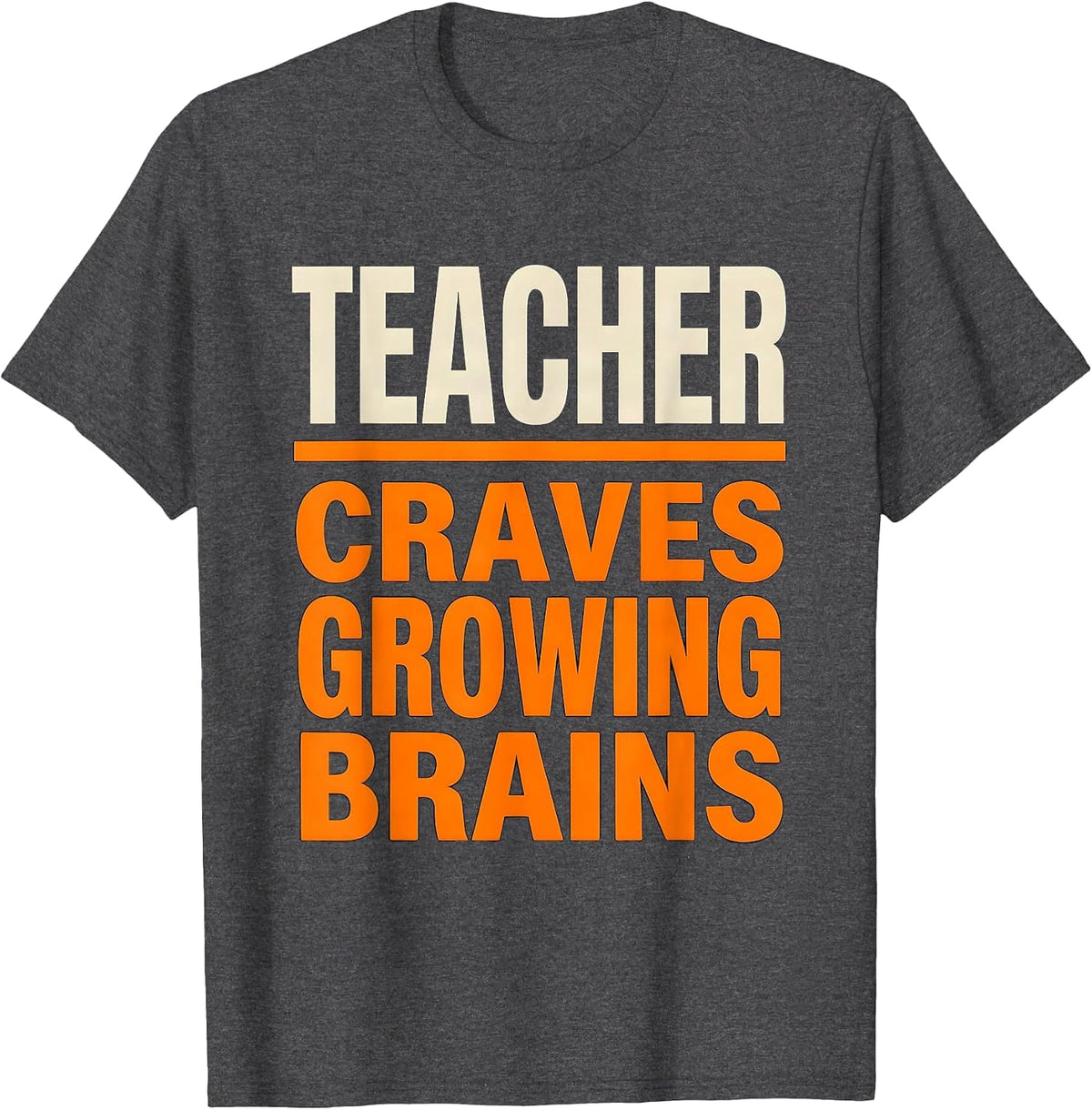 Teacher Craves Growing Brains Funny Science Teacher T-Shirt - Dark Heather Grey
