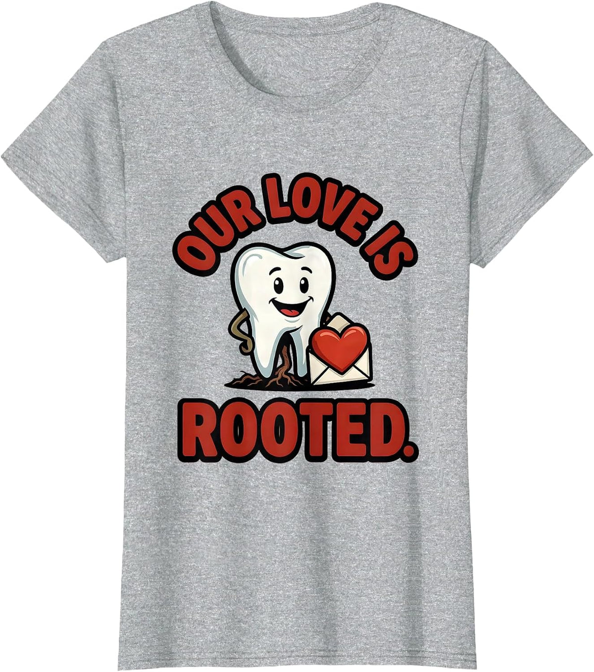 Our Love Is Rooted Cartoon Dental Valentines Dentist T-Shirt - Heather Grey