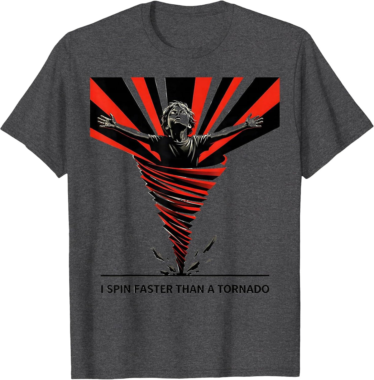 I Spin Faster Than A Tornado Funny Meteorology Storm Chaser T-Shirt - Dark Heather Grey