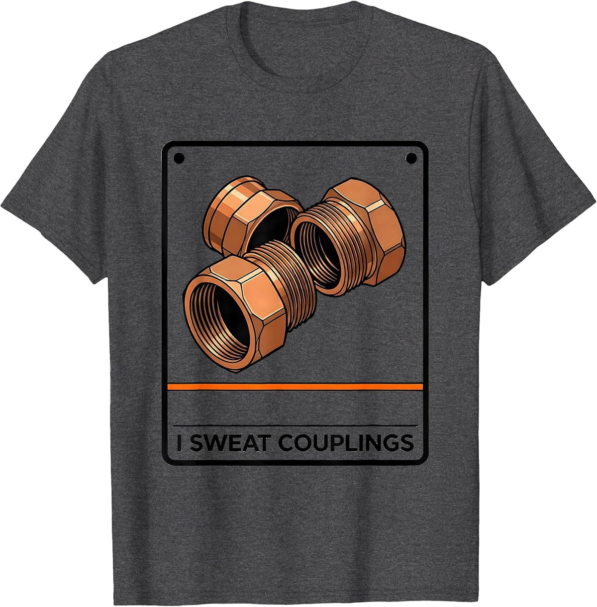 Men's I Sweat Couplings Funny Plumber Pipefitter Plumbing Gift T-Shirt - Dark Heather Grey