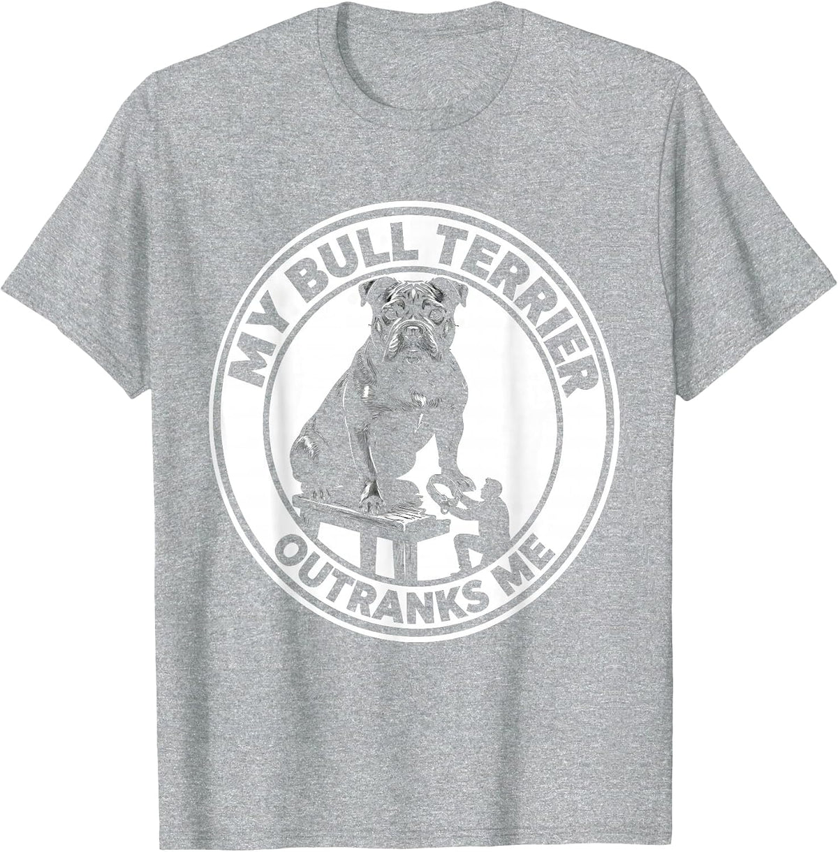 Men's My Bull Terrier Outranks Me Funny Dog Lover Breed Humor T-Shirt - Heather Grey