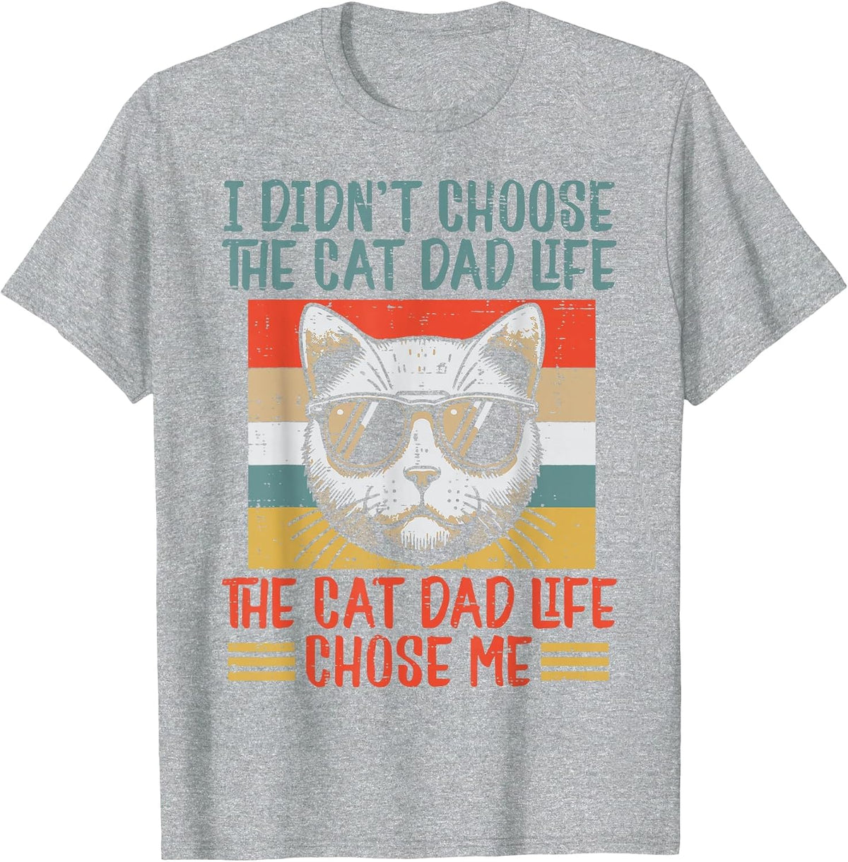 I Didnt Choose Cat Dad Life Funny Fur Papa Fathers Day Men T-Shirt - Heather Grey