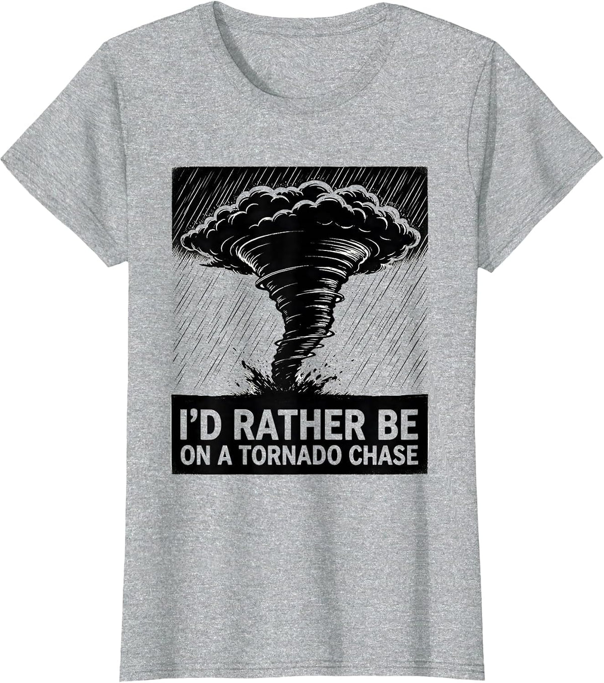 Women's I'd Rather Be On A Tornado Chase Scratchboard Storm Chaser T-Shirt - Heather Grey