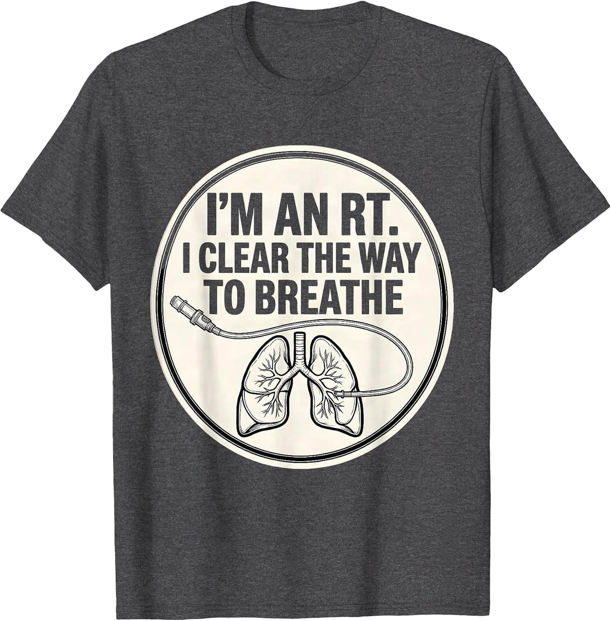Men's I'm an RT I Clear the Way to Breathe Funny Respiratory T-Shirt - Dark Heather Grey