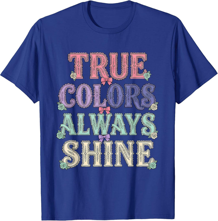 True Colors Always Shine Pride Flag Design T-Shirt - Royal Blue