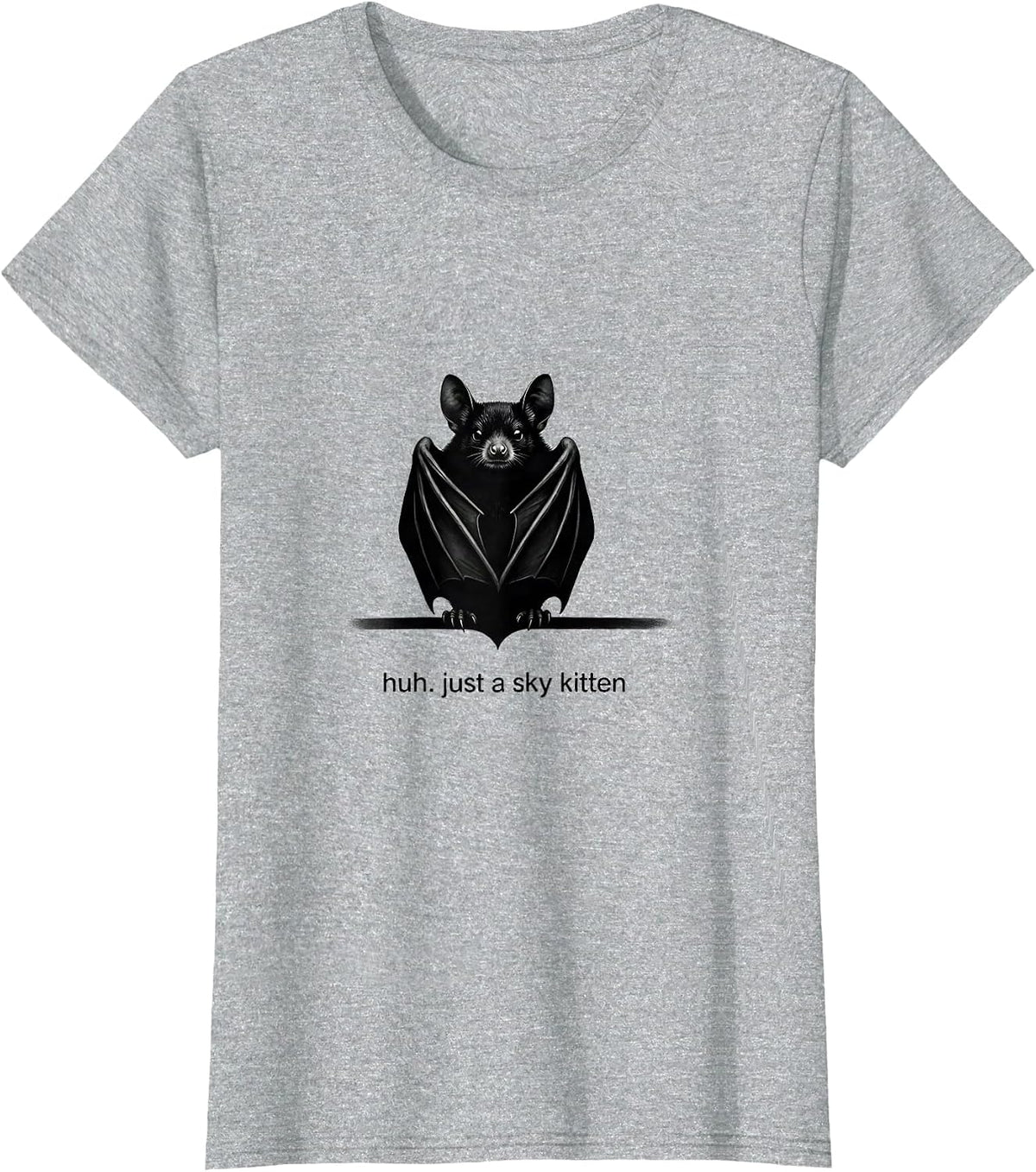 huh just a sky kitten Funny Bat Lover Halloween Nature T-Shirt - Heather Grey