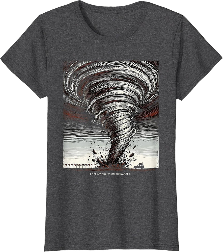 Women's I Set My Sights On Tornadoes Funny Storm Chaser Meteorology T-Shirt - Dark Heather Grey