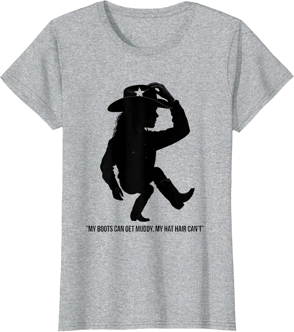 Women's My Boots Can Get Muddy, My Hat Hair Can't Cowgirl T-Shirt - Heather Grey