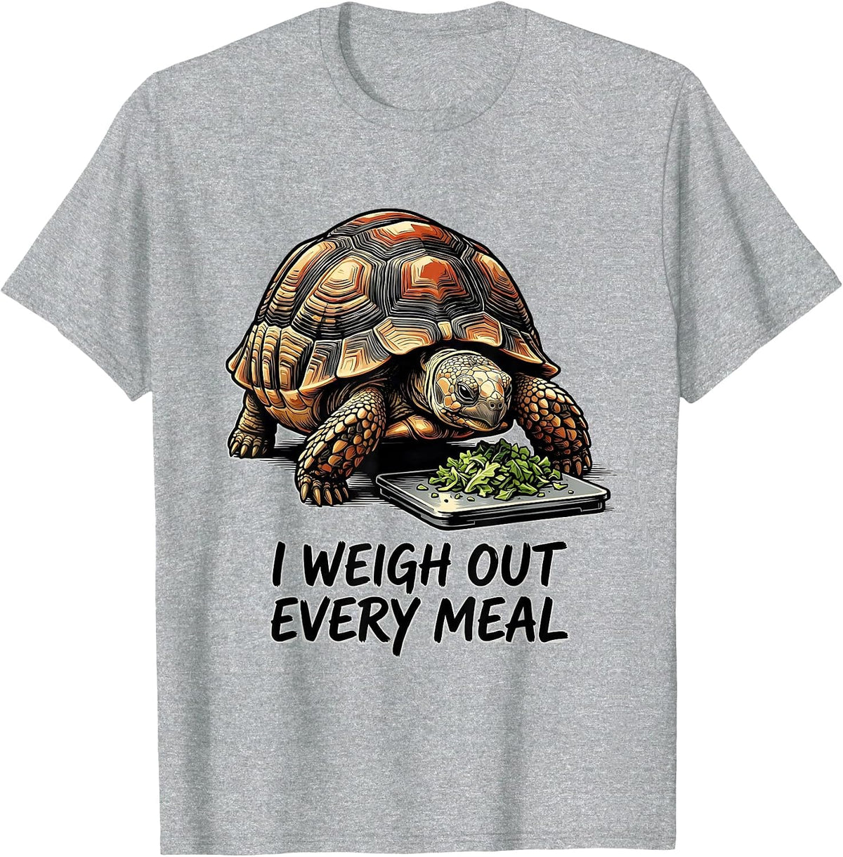 Men's I Weigh Out Every Meal Funny Tortoise Lover Pet Owner Humor T-Shirt - Heather Grey