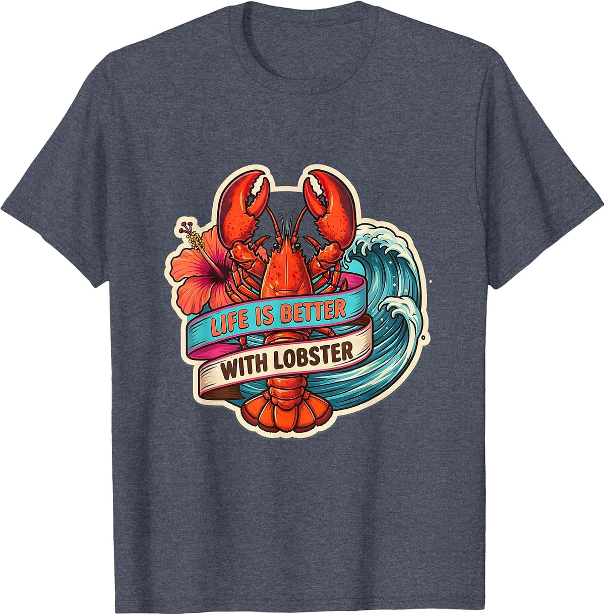 Life Is Better With Lobster Seafood Lover Design T-Shirt - Heather Blue